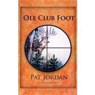 Ole Club Foot by Jordan, Pat, 9781468572377