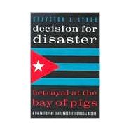 Decision for Disaster by Lynch, Grayston L., 9781574882377