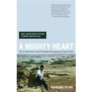 A Mighty Heart The Inside Story of the Al Qaeda Kidnapping of Danny Pearl by Pearl, Mariane; Crichton, Sarah, 9780743262378