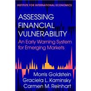 Assessing Financial Vulnerability by Goldstein, Morris; Kaminsky, Graciela Laura; Reinhart, Carmen M., 9780881322378