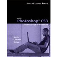 Adobe Photoshop CS3 : Complete Concepts and Techniques by Shelly,Gary B., 9781423912378