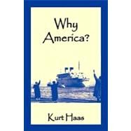 Why America? by Bauer, Tom, 9781440122378