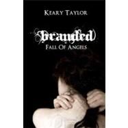 Branded : Fall of Angels by Taylor, Keary, 9781450572378