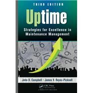 Uptime: Strategies for Excellence in Maintenance Management, Third Edition by Campbell; John D., 9781482252378