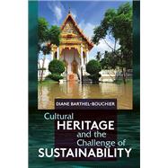 Cultural Heritage and the Challenge of Sustainability by Barthel-Bouchier,Diane, 9781611322378