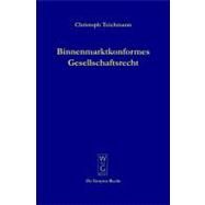 Binnenmarktkonformes Gesellschaftsrecht by Teichmann, Christoph, 9783899492378