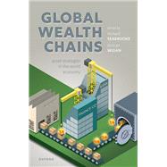 Global Wealth Chains Asset Strategies in the World Economy by Seabrooke, Leonard; Wigan, Duncan, 9780198832379