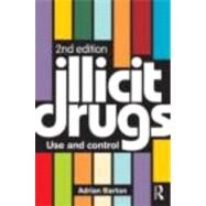 Illicit Drugs: Use and control by Barton; Adrian, 9780415492379