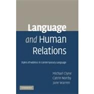 Language and Human Relations: Styles of Address in Contemporary Language by Michael Clyne , Catrin Norrby , Jane Warren, 9780521182379