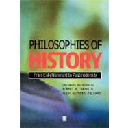Philosophies of History From Enlightenment to Post-Modernity by Burns, Robert; Rayment-Pickard, Hugh, 9780631212379