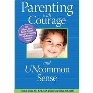 Parenting With Courage and Uncommon Sense by Baldwin, Emory Luce; Jessup, Linda E., 9781506092379