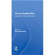 The Los Angeles Riots by Mark Baldassare; David O Sears; Edgar W Butler; Peter A Morrison, 9780429312380