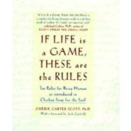 If Life Is a Game, These Are the Rules by CARTER-SCOTT, CHERIE, 9780767902380