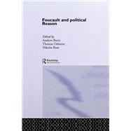 Foucault And Political Reason: Liberalism, Neo-Liberalism And The Rationalities Of Government by Barry; Andrew, 9781138152380