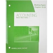Working Papers, Chapters 18-26 for Warren/Reeve/Duchac's Accounting, 26th by Warren, Carl; Reeve, Jim; Duchac, Jonathan, 9781305392380