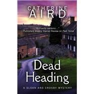 Dead Heading by Aird, Catherine, 9781410472380