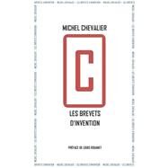 Les Brevets D'invention by Chevalier, Michel; Rouanet, Louis; Institut Coppet, 9781523642380