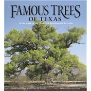 Famous Trees of Texas by Riley, Gretchen; Smith, Peter D.; Foresythe-Sword, Stephanie (CON), 9781623492380