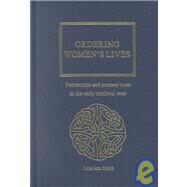 Ordering Womens Lives: Penitentials and Nunnery Rules in the Early Medieval West by Smith,Julie Ann, 9781859282380