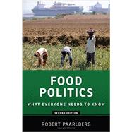 Food Politics What Everyone Needs to Know by Paarlberg, Robert, 9780199322381