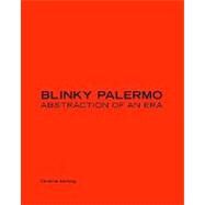Blinky Palermo : Abstraction of an Era by Christine Mehring, 9780300122381