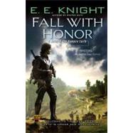 Fall With Honor A Novel of the Vampire Earth by Knight, E.E., 9780451462381