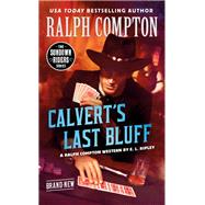 Ralph Compton Calvert's Last Bluff by Ripley, E. L.; Compton, Ralph, 9780593102381