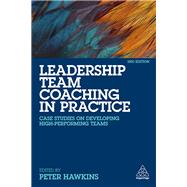 Leadership Team Coaching in Practice by Hawkins, Peter, 9780749482381