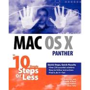 Mac OS<sup>®</sup> X Panther<sup><small>TM</small></sup> in 10 Simple Steps or Less by Steve Burnett (Raleigh, NC, author and systems administrator); Wendy Willard; Anne Groves; Chad Fahs, 9780764542381