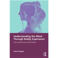 Understanding the Mind Through Bodily Experience by Anna �veges, 9781040582381