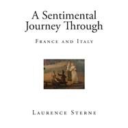 A Sentimental Journey Through France and Italy by Sterne, Laurence, 9781502772381