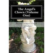 The Angel's Clown by Aldridge, Peter James Lloyd, 9781503382381
