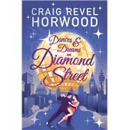 Dances and Dreams on Diamond Street by Horwood, Craig Revel, 9781789292381