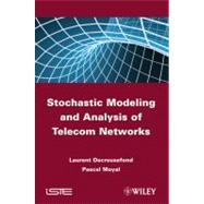 Stochastic Modeling and Analysis of Telecom Networks by Decreusefond, Laurent; Moyal, Pascal, 9781848212381