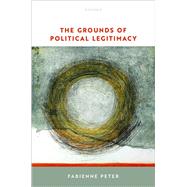 The Grounds of Political Legitimacy by Peter, Fabienne, 9780198872382