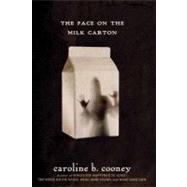 The Face on the Milk Carton by COONEY, CAROLINE B., 9780385742382