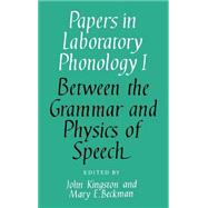 Papers in Laboratory Phonology by Edited by John Kingston , Mary E. Beckman, 9780521362382
