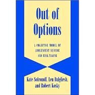 Out of Options: A Cognitive Model of Adolescent Suicide and Risk-Taking by Kate Sofronoff , Len Dalgleish , Robert Kosky, 9780521812382