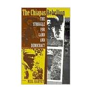 The Chiapas Rebellion by Harvey, Neil, 9780822322382