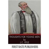 Thoughts for Young Men by Ryle, J. C., 9781494302382