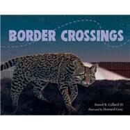 Border Crossings by Collard, Sneed B.; Gray, Howard, 9781623542382