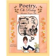 Poetry, Oh Poetry by Ash, Maribelle Cooper; Ortgies, Brian, 9781796042382