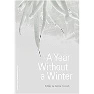 A Year Without a Winter by Hannah, Dehlia; Cooper, Brenda; Eschrich, Joey; Selin, Cynthia, 9781941332382