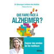 Que faire face  Alzheimer ? by Dr Vronique Lefebvre des Noettes, 9782268102382