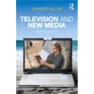 Television and New Media: Must-Click TV by Gillan; Jennifer, 9780415802383