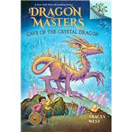 Cave of the Crystal Dragon: A Branches Book (Dragon Masters #26) by West, Tracey; Howells, Graham, 9781339022383