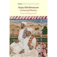 Connected History Essays and Arguments by Subrahmanyam, Sanjay, 9781839762383