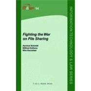 Fighting the War on File Sharing by Aernout Schmidt , Wilfred Dolfsma , Wim Keuvelaar, 9789067042383