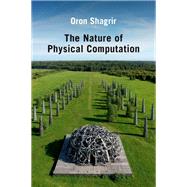 The Nature of Physical Computation by Shagrir, Oron, 9780197552384