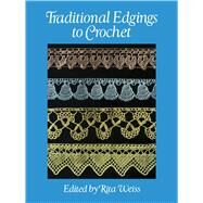 Traditional Edgings to Crochet by Weiss, Rita, 9780486252384